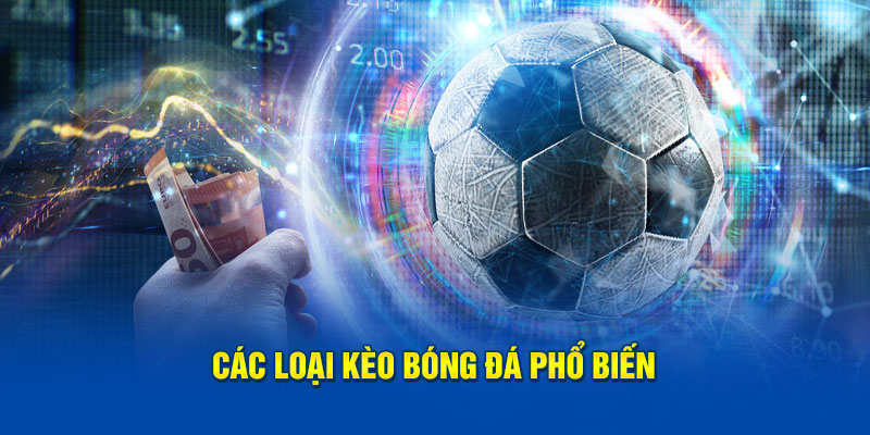 Các loại kèo bóng đá phổ biến 