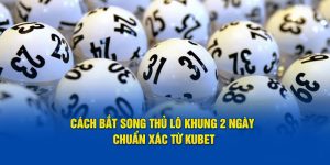 Song thủ lô khung 2 ngày