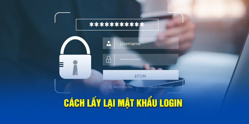 Cách lấy lại mật khẩu login