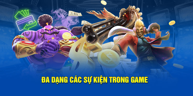 Đa dạng các sự kiện trong game