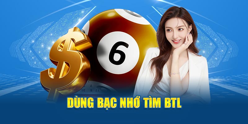 Dùng bạc nhớ tìm BTL