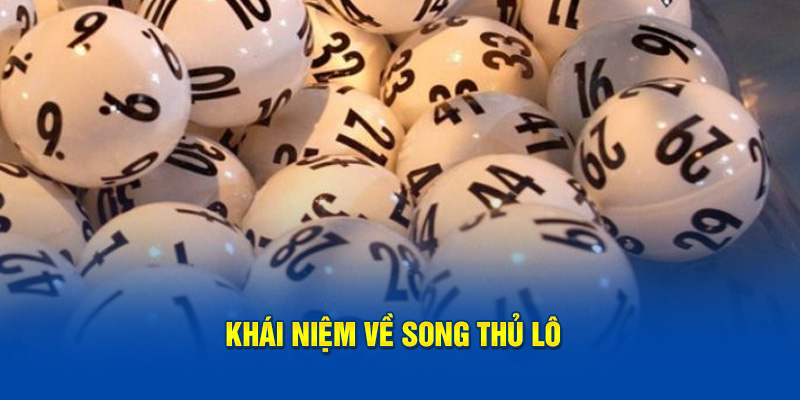 Khái niệm về song thủ lô