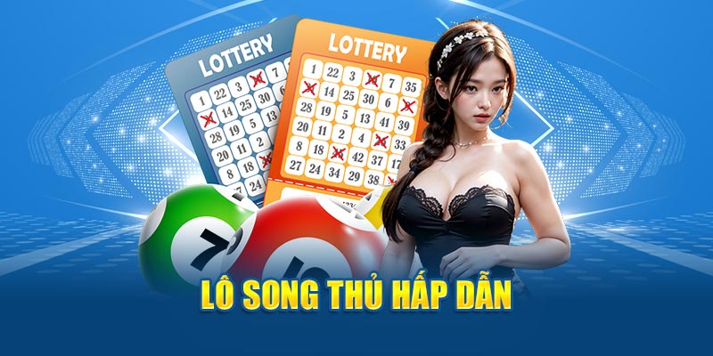 Lô song thủ hấp dẫn