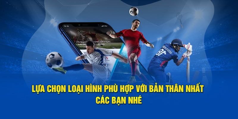 Lựa chọn loại hình phù hợp với bản thân nhất các bạn nhé