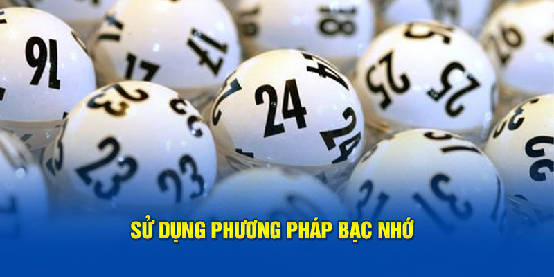 Sử dụng phương pháp bạc nhớ