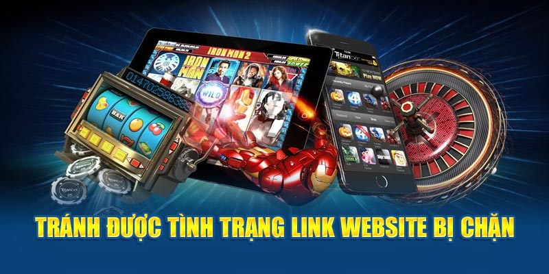 Tránh được tình trạng link website bị chặn 